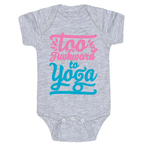 Too Awkward To Yoga Baby One-Piece