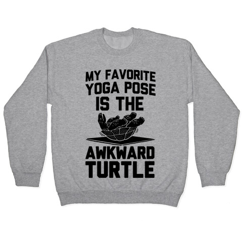 My Favorite Yoga Pose is the Awkward Turtle Pullover