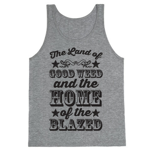 The Land Of Good Weed And The Home Of The Blazed Tank Top