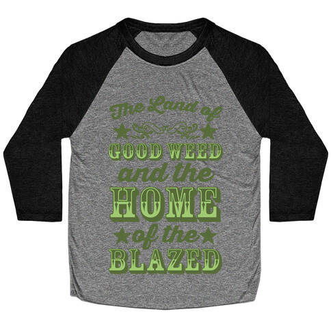 The Land Of Good Weed And The Home Of The Blazed Baseball Tee