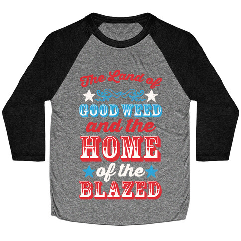 The Land Of Good Weed And The Home Of The Blazed Baseball Tee
