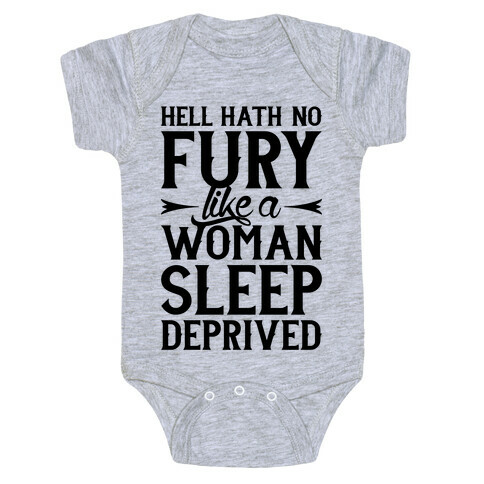 Hell Hath No Fury Like A Woman Sleep Deprived Baby One-Piece