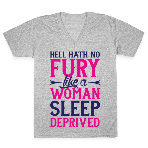 Hell Hath No Fury Like A Woman Sleep Deprived V-Neck Tee Shirt