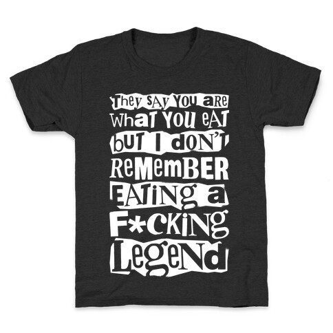 I Don't Remember Eating A F*cking Legend Kids T-Shirt