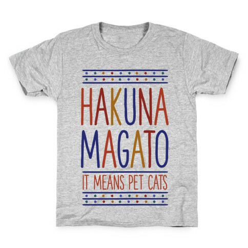 Hakuna Magato It Means Pet Cats Kids T-Shirt