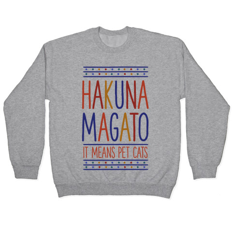 Hakuna Magato It Means Pet Cats Pullover