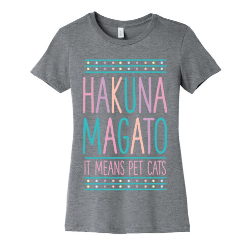 Hakuna Magato It Means Pet Cats Womens T-Shirt