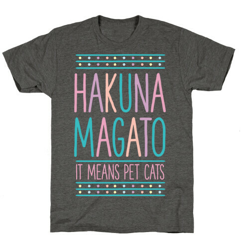 Hakuna Magato It Means Pet Cats T-Shirt