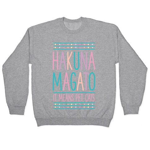 Hakuna Magato It Means Pet Cats Pullover