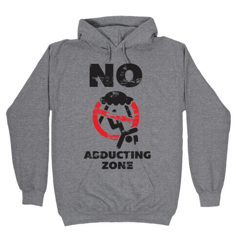No Abducting Zone Hooded Sweatshirt