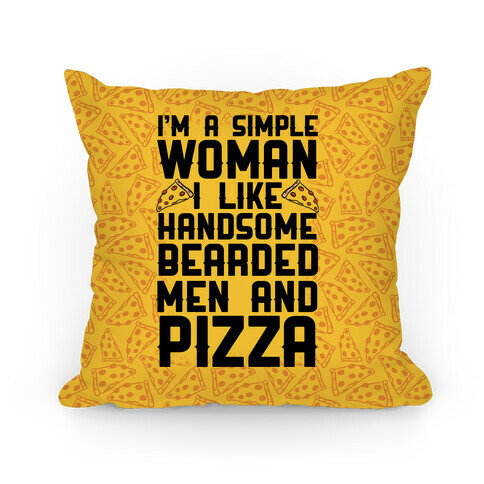 I'm A Simple Woman I LIke Handsome Bearded Men And Pizza Pillow