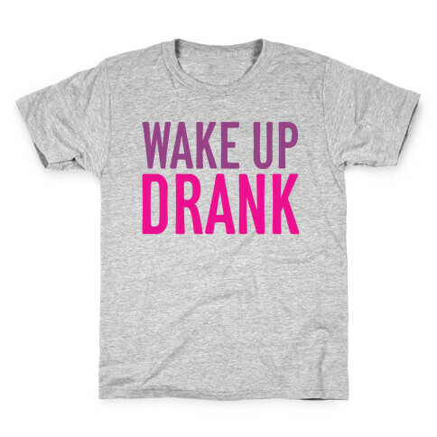 Wake Up Drank Kids T-Shirt