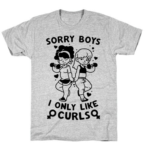 Sorry Boys I Only Like Curls T-Shirt