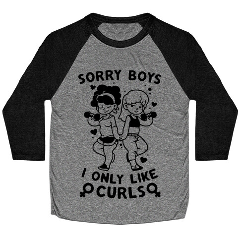 Sorry Boys I Only Like Curls Baseball Tee