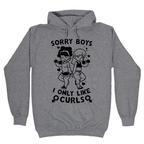 Sorry Boys I Only Like Curls Hooded Sweatshirt