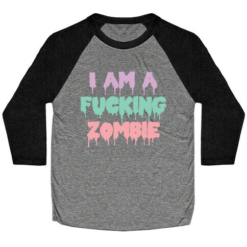 I Am A F***ing Zombie (Pastel) Baseball Tee