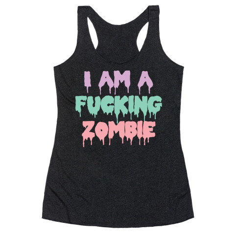 I Am A F***ing Zombie (Pastel) Racerback Tank Top