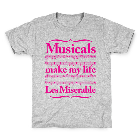 Musicals Make My Life Les Miserable Kids T-Shirt