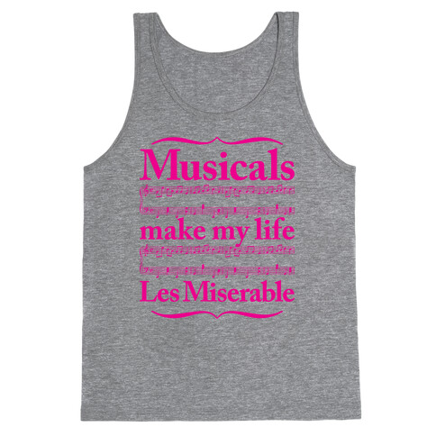 Musicals Make My Life Les Miserable Tank Top