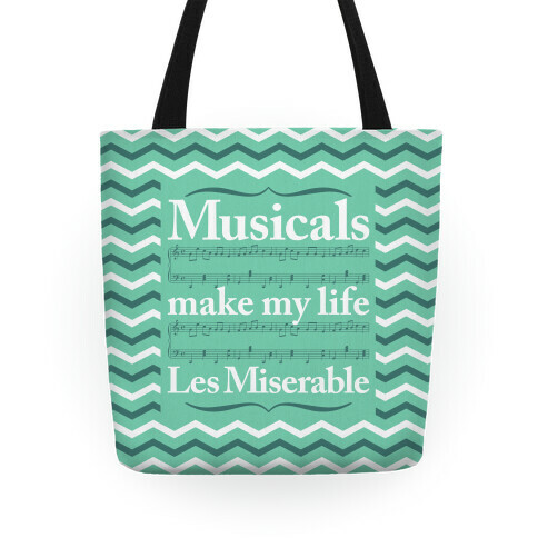 Musicals Make My Life Les Miserable Tote Bag Tote