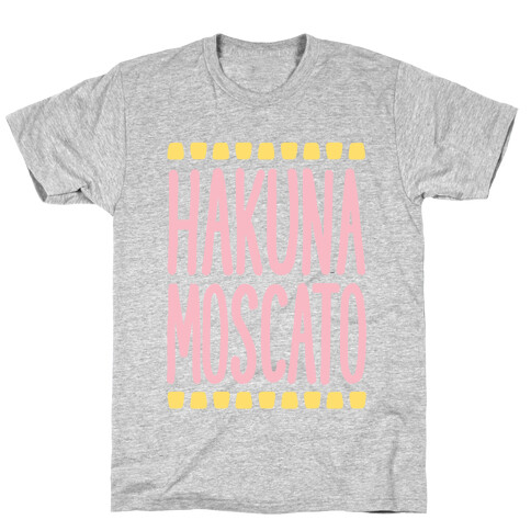 Hakuna Moscato T-Shirt