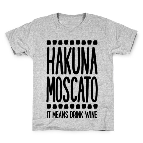 Hakuna Moscato Kids T-Shirt