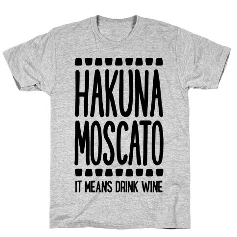 Hakuna Moscato T-Shirt