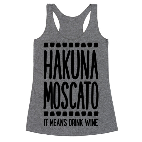 Hakuna Moscato Racerback Tank Top