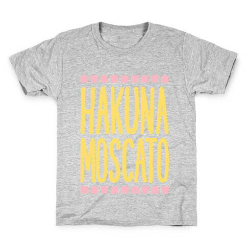 Hakuna Moscato Kids T-Shirt