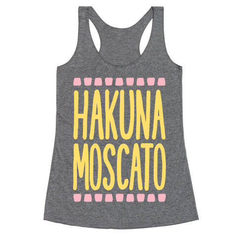 Hakuna Moscato Racerback Tank Top