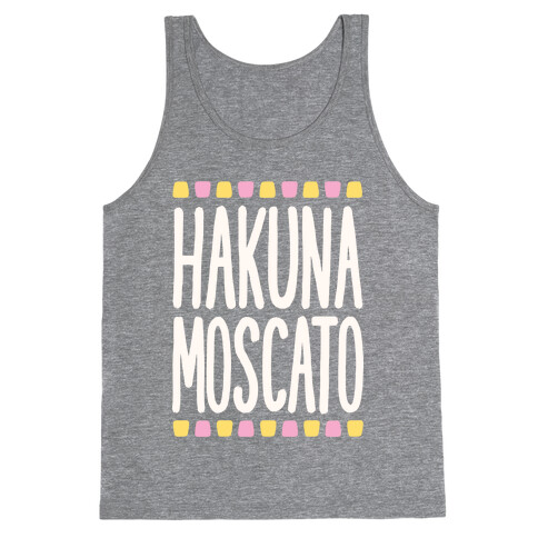 Hakuna Moscato Tank Top