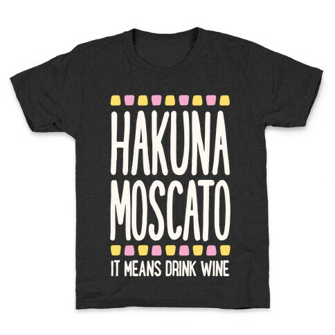 Hakuna Moscato Kids T-Shirt