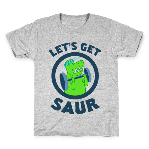 Let's Get Saur Kids T-Shirt