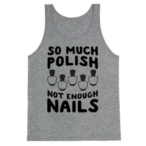 So Much Polish, Not Enough Nails Tank Top