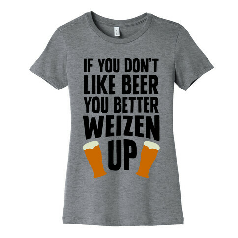 Weizen Up Womens T-Shirt