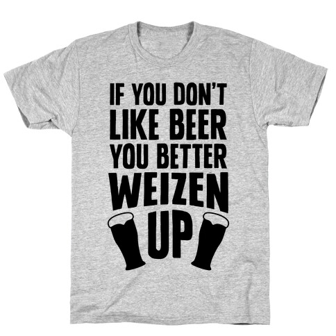 Weizen Up T-Shirt