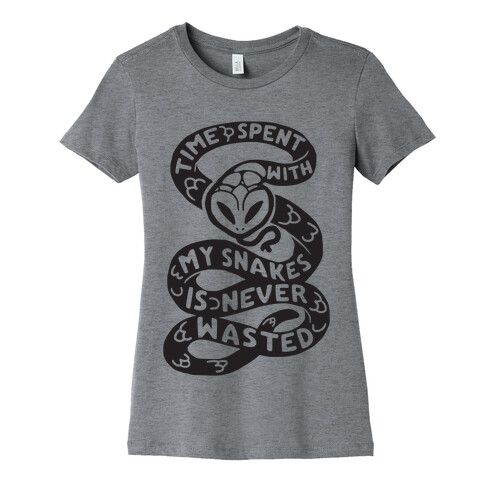 Time Spend With My Snakes Is Never Wasted Womens T-Shirt