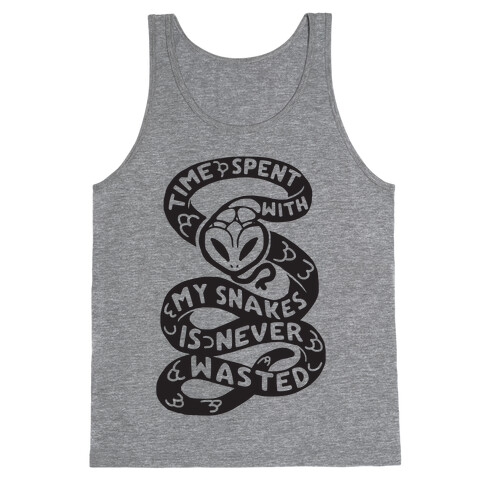 Time Spend With My Snakes Is Never Wasted Tank Top