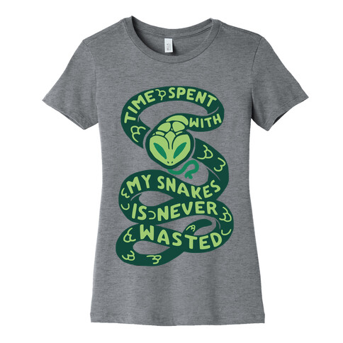 Time Spend With My Snakes Is Never Wasted Womens T-Shirt