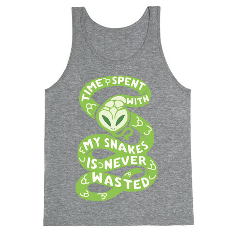 Time Spend With My Snakes Is Never Wasted Tank Top