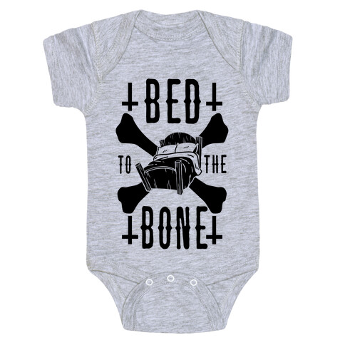 Bed To The Bone Baby One-Piece