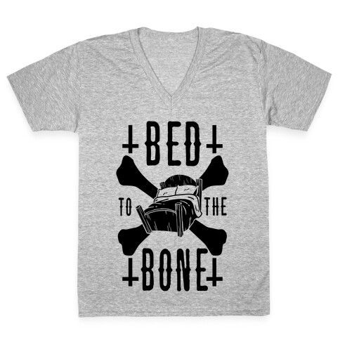 Bed To The Bone V-Neck Tee Shirt