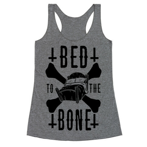 Bed To The Bone Racerback Tank Top