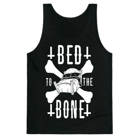 Bed To The Bone Tank Top