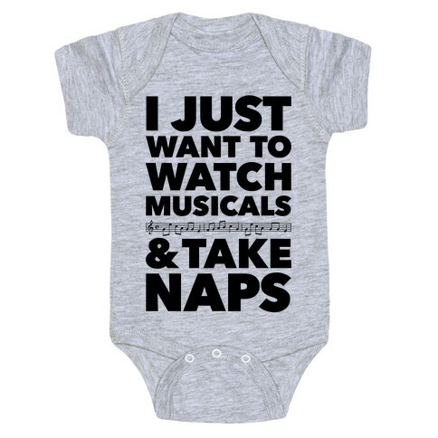 I Just Want To Watch Musicals And Take Naps Baby One-Piece
