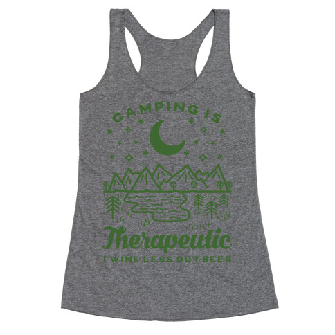 Camping is Therapeutic I Wine Less Out Beer Racerback Tank Top