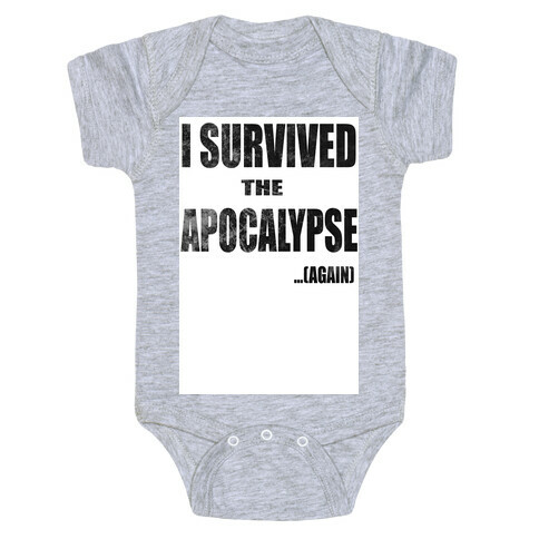 I Survived The Apocalypse...Again Baby One-Piece