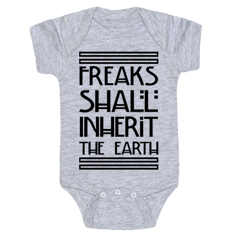 Freaks Shall Inherit the Earth Baby One-Piece