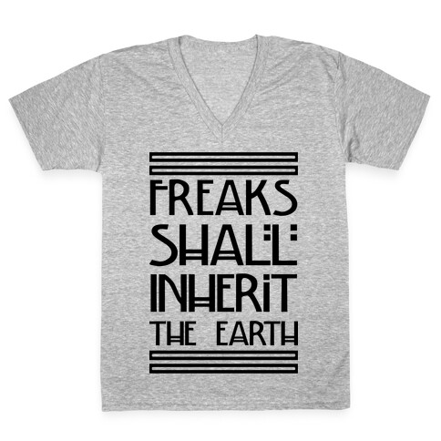 Freaks Shall Inherit the Earth V-Neck Tee Shirt