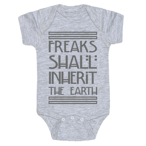 Freaks Shall Inherit the Earth Baby One-Piece